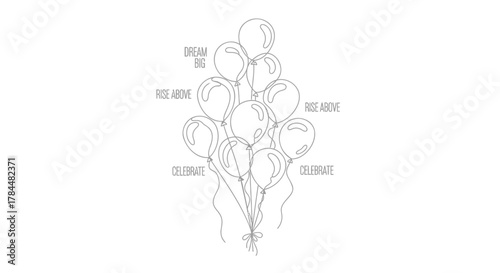 A cluster of hand drawn balloons with inspirational phrases like dream big rise above and celebrate written around them