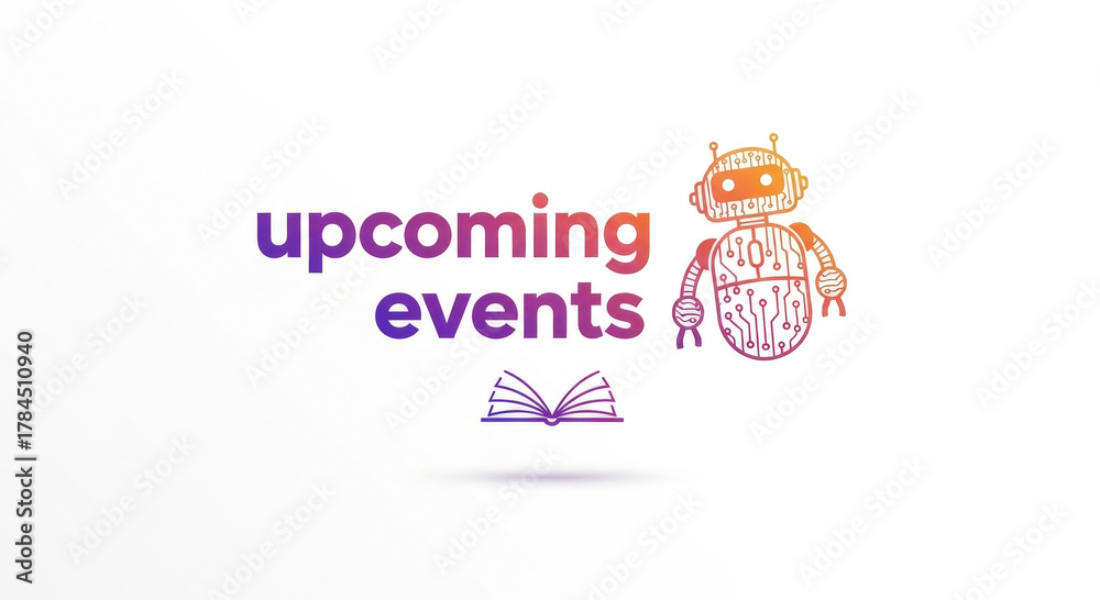 Naklejka premium Image showcasing upcoming events with a robot illustration and a book icon, promoting future gatherings.