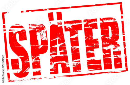 Digital composite. Red rubber stamp effect. Später - delayed in German. transport, train, railways, zug, wait, spater, spaeter,