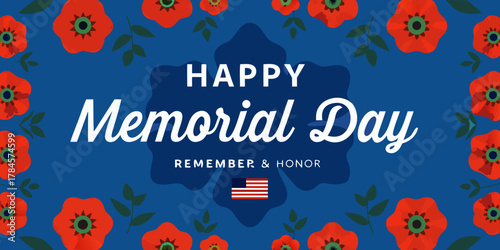 Happy memorial day remember and honor with red poppies and american flag