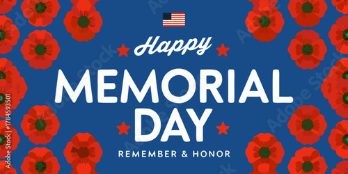 Happy memorial day remember and honor with red poppies and american flag