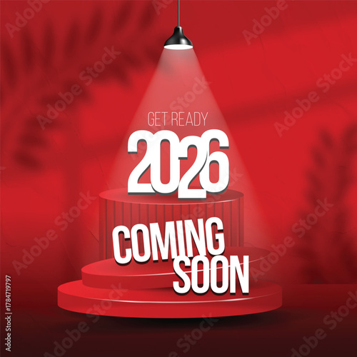 2026 New Year Coming Soon Poster Design with Red Podium Stage and Spotlight Background. Perfect for countdown celebrations, year-end events, and festive greeting visuals.