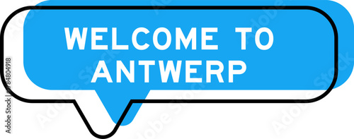 Speech banner and blue shade with word welcome to antwerp on white background