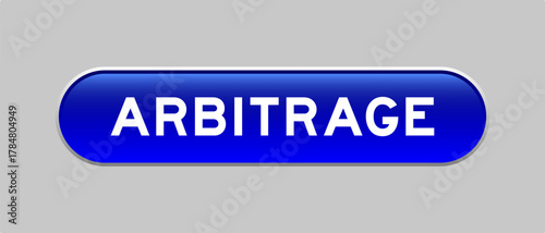 Blue color capsule shape button with word arbitrage on gray background