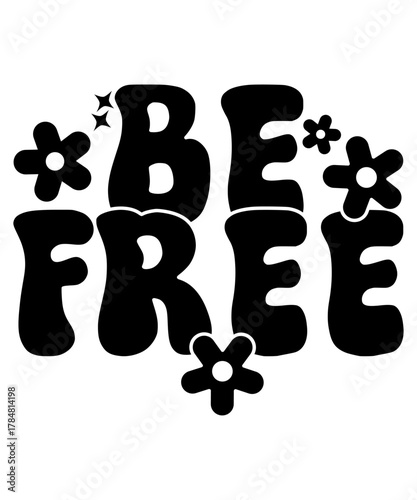 Freedom Concept 'BE FREE' Graphic in Groovy Retro Font Style
