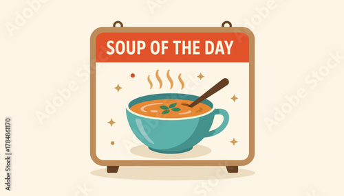 Soup of the day concept illustration. Hot bowl of soup on a retro menu sign. Flat design vector for a restaurant special.