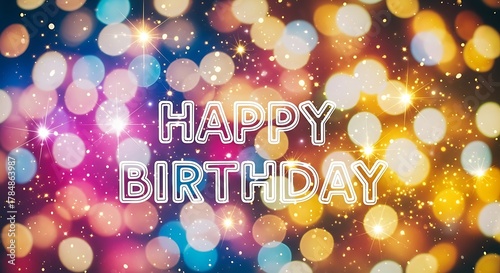 Happy birthday greeting with bokeh effect and celebration lights