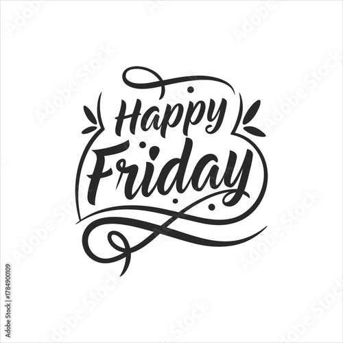Happy Friday Typography Design with Decorative Calligraphy and Positive Quote