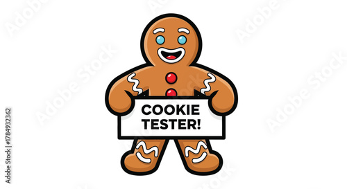 Gingerbread man holding a sign that says "COOKIE TESTER!".