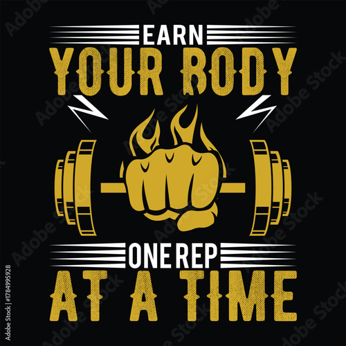 Earn your body one rep at a time gym text art fitness
