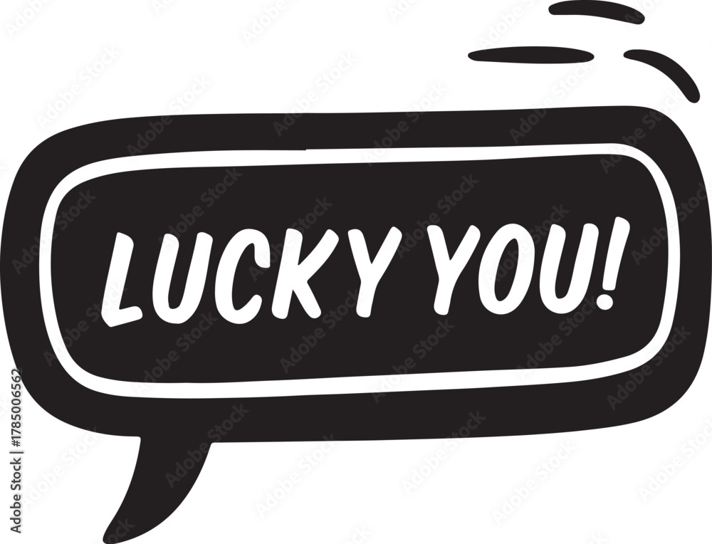 Fototapeta premium Lucky you message in a black comic bubble concept art