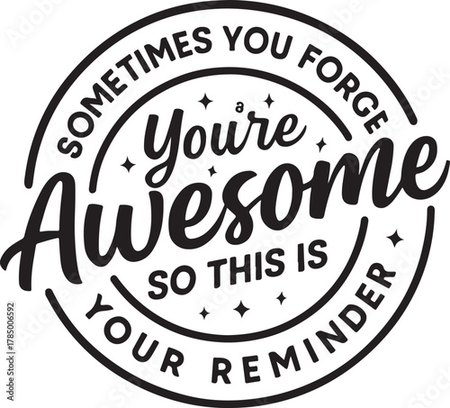 Motivational reminder you are awesome encouraging message in black and white