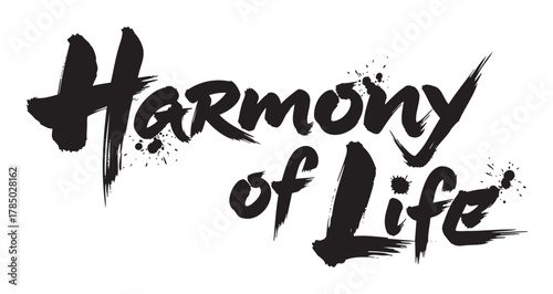 Brushstroke-style black lettering spelling "harmony of life" with decorative splatters around the text.