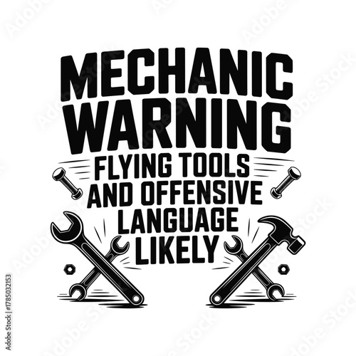Funny mechanic warning sign with tools flying and offensive language likely slogan