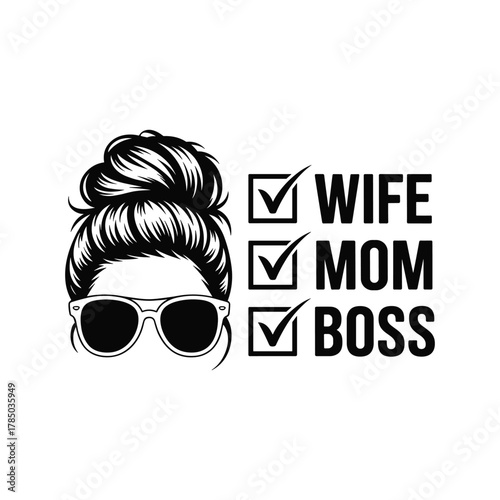 Cool mom life checklist wife mom boss messy bun sunglasses female power