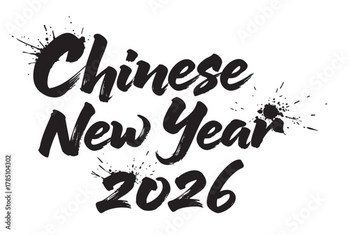 Bold black ink splatter calligraphy of "chinese new year 2026" with artistic paint splatters around the text.