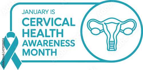 January is Cervical Health Awareness Month graphic featuring the teal ribbon and a detailed female reproductive system icon, promoting cancer prevention and screening.