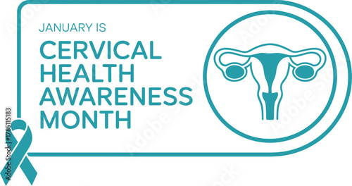 January is Cervical Health Awareness Month graphic featuring the teal ribbon and a detailed female reproductive system icon, promoting cancer prevention and screening.