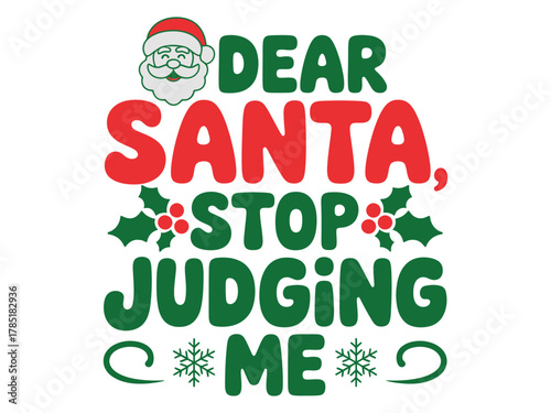 A humorous Christmas phrase reads 'Dear Santa, stop judging me' with festive accents.
