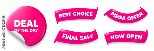 Day deal sticker, Sale offer ribbons. Best choice, Now open. Deal of the day tag. Special offer price sign. Advertising discounts symbol. Pink sticker tag. Flag ribbon banners. Vector