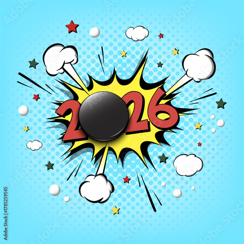 New Year numbers 2026 and hockey puck in pop art style. Comic text on speech bubbles background. Sound effect. Design Pattern for greeting card, banner, vintage comics, poster. Vector illustration