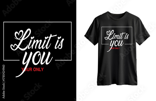 Limit is you your only  typography t shirt design.ai