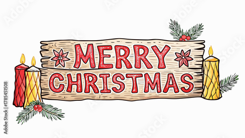 Festive wooden sign with merry christmas message adorned with lit candles pine branches and red berries