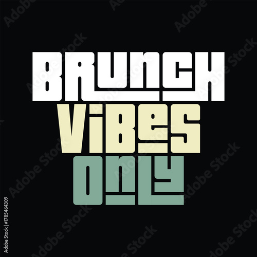 Brunch vibes only typography art