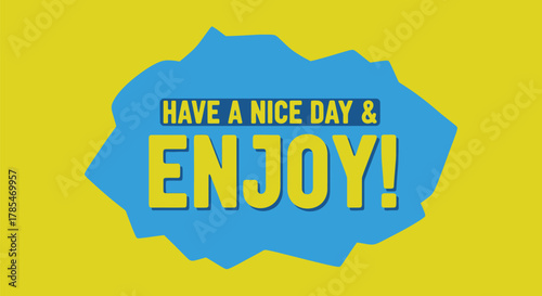 Have a nice day enjoy vector illustration graphic design concept art