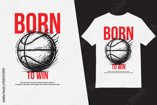 Born to win slogan Basketball Flaming Ball T-shirt Design