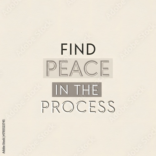 Inspirational quote on a neutral background encouraging individuals to find peace through the process of personal growth and self-discovery