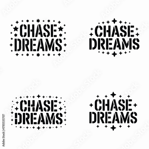 Chase Dreams Stencil Style Text with Stars on White Background Keywords: chase dreams