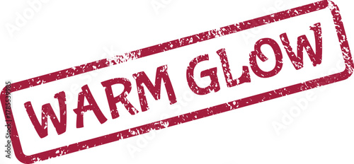 Comforting Warm Glow deep red grunge rubber stamp marking positive peaceful energy
