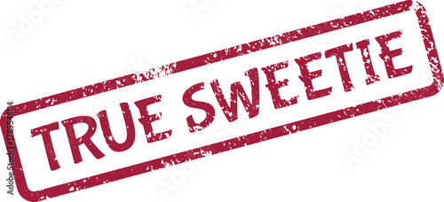 Red grunge effect rubber stamp displaying the endearing phrase TRUE SWEETIE for affectionate sentiments