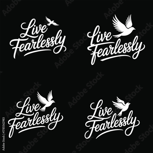 Live Fearlessly bird flight script text designs on black background freedom courage