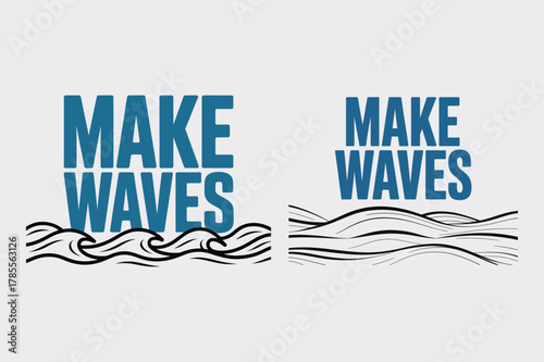 Make Waves Text With Ocean Wave Graphics In Two Styles typography slogan
