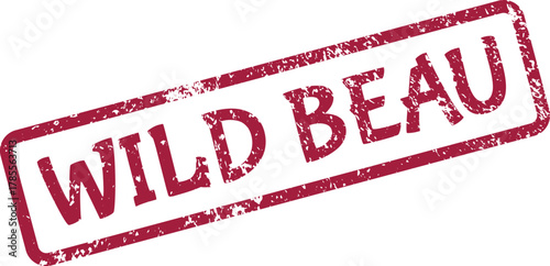 Striking red grunge rubber stamp presenting Wild Beau a playful title for a beloved partner