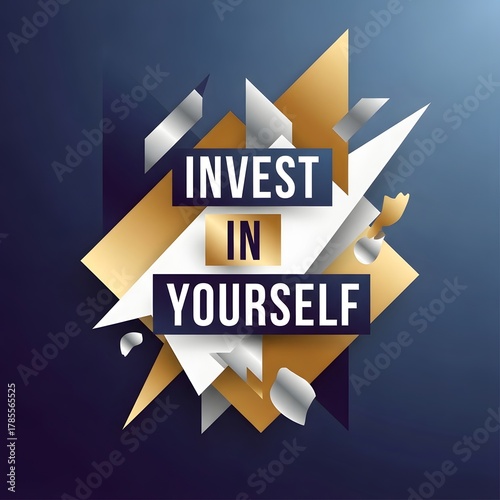 Inspirational graphic with geometric shapes and bold text encouraging self-investment and personal growth
