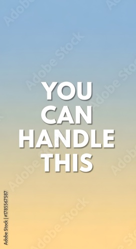 Inspirational quote on a gradient sky background with the message 'You Can Handle This' in bold white letters encouraging resilience and positivity