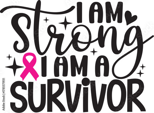 I Am Strong I Am a Survivor