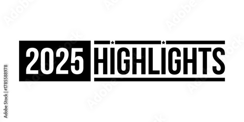 2025 highlights with stars, business or personal review, year best moments and events, final or interim results of the year, vector icon isolated on white background
