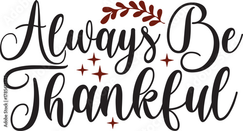 Always Be Thankful 