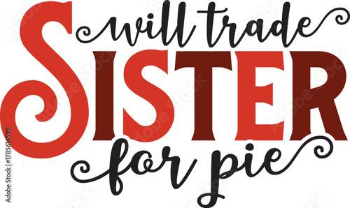 Will Trade Sister for Pie