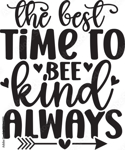 The Best Time to Bee Kind Always