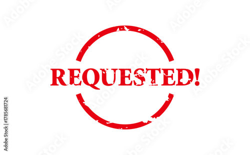 REQUESTED! - Red Rubber Stamp with text REQUESTED!
