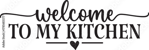Welcome to My Kitchen