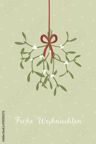 Frohe Weihnachten - Schriftzug in deutscher Sprache. Grußkarte mit einem Mistelzweig und roter Schleife.