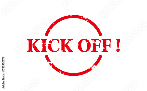 KICK OFF ! - Red Rubber Stamp with text KICK OFF !
