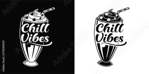 A black and white illustration of a milkshake or smoothie with whipped cream and cherries, featuring the text chill vibes, on black and white backgrounds