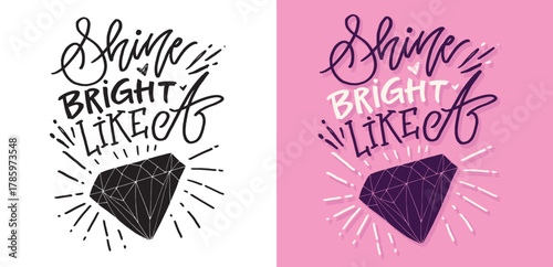 Funny hand drawn doodle lettering quote about shine. Lettering for t-shirt design, mug print, bag print, clothes fashion. 100% hand drawn vector image.